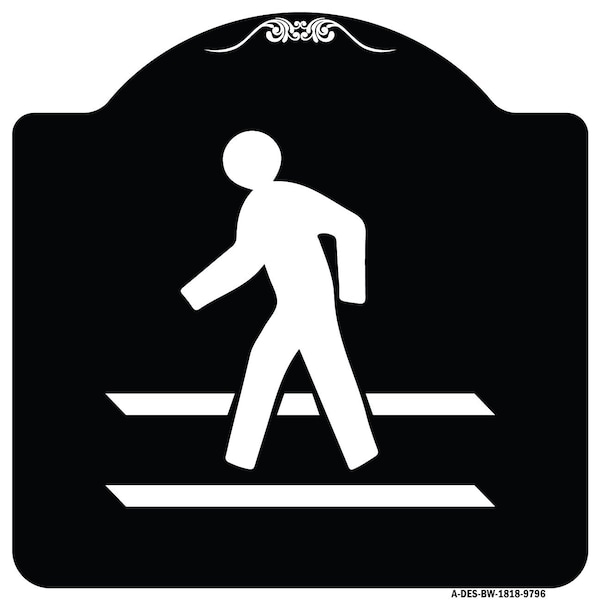Signmission Designer Series-Pedestrian Crossing, Black & White Heavy-Gauge Aluminum, 18" x 18", BW-1818-9796 A-DES-BW-1818-9796 - main